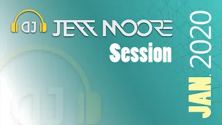 DJ Jeff Moore Session Jan 2020