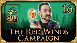 Episode 16:"Confession & Catharsis"| The Red Winds Campaign |Careful Cantrip| D&D Actual Play Series