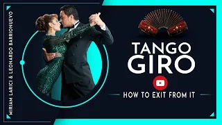 TANGO GIRO:  How to exit properly from it!