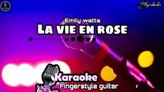 La vie en rose - Emily watts | karaoke fingerstyle guitar | acoustic cover lyrics