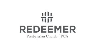03/05/2023 @ 5 pm Sunday Evening Service at Redeemer PCA McKinney, TX