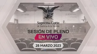 Sesión del Pleno de la #SCJN 28 marzo 2023