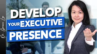 How to Develop Executive Presence and Command the Room With Confidence