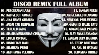 DISCO REMIX FULL ALBUM (Tanpa Iklan) - PERCERAIAN LARA IPANK