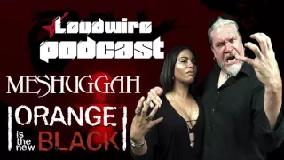 Loudwire Podcast #2 - Meshuggah's Tomas Haake + Orange is the New Black's Jessica Pimentel