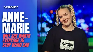 Why Singer Anne-Marie Wants Everyone To Stop Being Sad