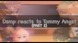 Dream smp reacts to TommyInnit angst||Part 2||Angst-?