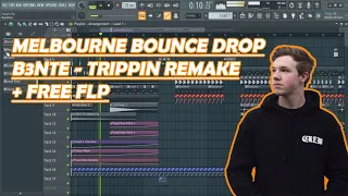 Melbourne Bounce Drop | B3nte - Trippin Remake + Free FLP | FL Studio 20