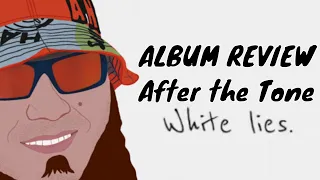 After the Tone - White Lies (Album Review) [DJ REACTS]