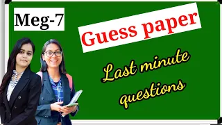 Guess Paper..last minute important questions of meg-7..by success maker