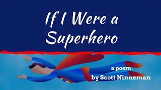 If I Were a Superhero - a Poem of What If