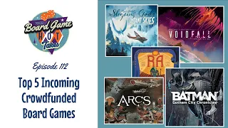 Top 5 Incoming Crowdfunded Board Games 2022