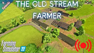 THE OLD STREAM FARMER - LIVE Gameplay Episode 6 - Farming Simulator 22