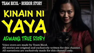 KINAIN NI YAYA | Kwentong Aswang | True Story