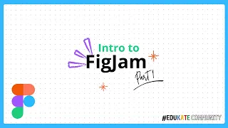 Getting Started with FigJam: A Comprehensive Guide for Teachers | Intro to FigJam: Part 1