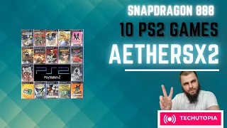 AetherSX2 New Updates 10 PS2 Games Snapdragon 888 gaming test 2022