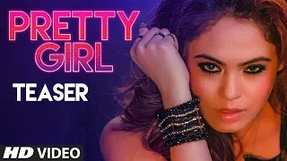 Pretty Girl Song Teaser Feat. Malobika | Kanika Kapoor, Ikka | Shabina Khan