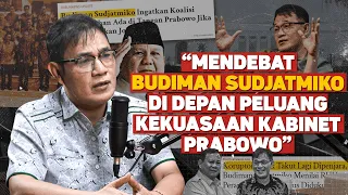 "MENDEBAT BUDIMAN SUDJATMIKO DI DEPAN PELUANG KEKUASAAN KABINET PRABOWO"