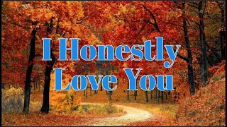 I Honestly Love You (lyrics) - Olivia Newton John