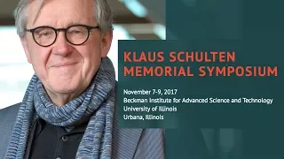 Klaus Schulten Memorial Symposium - Session 1