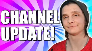MAJOR Channel Update & Upcoming Plans