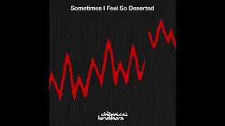 The Chemical Brothers - Sometimes I Feel So Deserted (C2 Trigger Rmx) [Slow Version]