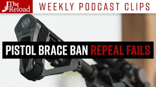 Senate Rejects Pistol-Brace Ban Repeal in Party-Line Vote | Podcast Clip