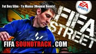 Fatboy Slim - Ya Mama (Moguai Remix) -  FIFA Street 2012 Soundtrack