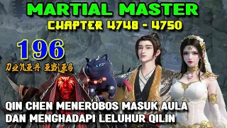 Martial Master Ep 196 Chaps 4748-4750 Qin Chen Menerobos Masuk Dan Mendatangi Langsung Leluhur Qilin