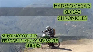 KLX140 Mini Supermoto Build Episode 15: Rear Axle Sliders