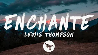Lewis Thompson - Enchante (Lyrics)