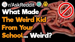 What Did The Weird Kid At School Do?