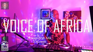 VOICE OF AFRICA - Amapiano Mix by DJKumell