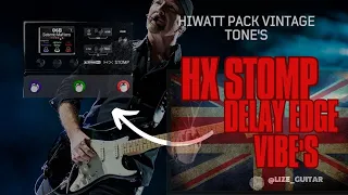 PRESET HX STOMP LINE 6 | LZ HIWATT DELAY | THE EDGE U2 VIBE | QUALIDADE PREMIUM