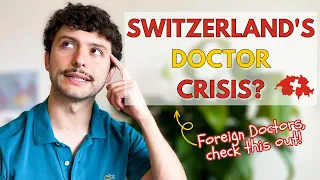 Does SWITZERLAND still need DOCTORS FROM ABROAD? // Watch This BEFORE Moving to Switzerland