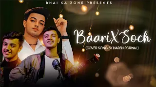 BAARI X SOCH ( COVER ) || ( ROMANTIC SONG ) || BKZ PRESENTS - HARSHPORWAL