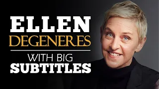 English Speech - ELLEN DEGENERES: Be True To Yourself - Big English Subtitles