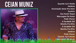 Ceian Muniz 2024 MIX Melhores Músicas - Quando Cai A Noite, Saideira, Alucinação Amor Pra Valer ...