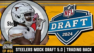 STEELERS 2024 NFL MOCK DRAFT 5.0 | TRADING BACK | #SteelersDraft #NFLDraft2024 #Steelers #NFLDraft