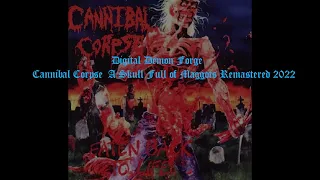 Cannibal Corpse  A Skull Full of Maggots Remastered 2022