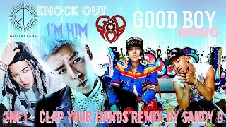 GD X TAEYANG X TOP X MINO - Good boy, Knock out & I'm Him MASHUP (2NE1 - Clap your hands remix)