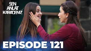 Sen Anlat Karadeniz | Lifeline - Episode 121