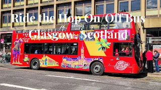 Glasgow, Scotland - Hop/On Bus Ride