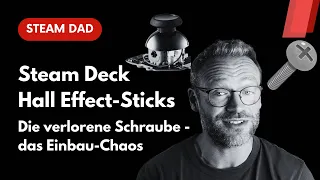 Hall Effect Sticks fürs Steam Deck OLED: Das Drama einer verlorenen Schraube!