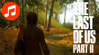 Farm Forest Chill 🎵 Relaxing THE LAST OF US Part II Ambient Music