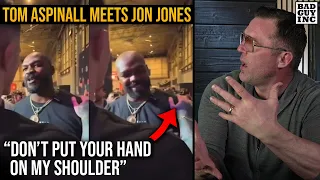 “Tom Aspinall met the REAL Jon Jones”