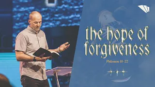 Philemon - The Hope of Forgiveness || Philemon 10-22 || Pastor Alan || May 26, 2024