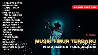 WIZZ BAKER - SU ADA PAR GANTI FEAT. TOTON CARIBO (FULL ALBUM TERBARU) #wizzbaker  #musiktimur