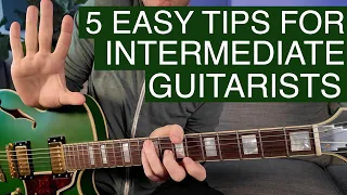 5 Must Know Tips for Intermediate Guitar Players