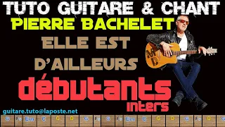 Tuto Guitare chant débutants Pierre Bachelet elle est d'ailleurs